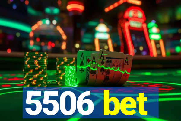 5506 bet